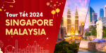 [Tết 2024] (Mùng 1) 1 Hành Trình 2 Quốc Gia: Singapore - Malaysia